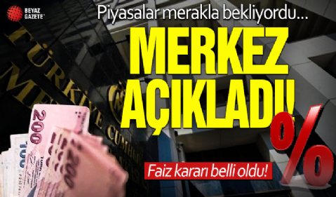 Gözler Merkez Bankası'nda! Faiz kararı açıklanacak