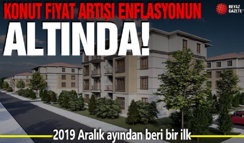 Konutta fiyat artışı enflasyonun altında