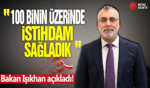 Bakan Işıkhan: 100 binin üzerinde kadın istihdamı sağladık