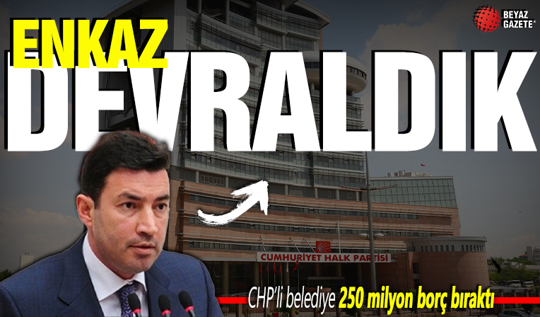 CHP'li belediye 250 milyon borç bıraktı! 'Enkaz devraldık'