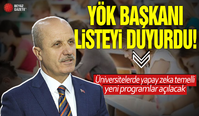 Üniversitelere yapay zeka temelli yeni programlar açılacak! YÖK Başkanı listeyi duyurdu