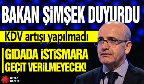 Bakan Şimşek: KDV artışı yapılmadı! Gıdada istismara geçit verilmeyecek