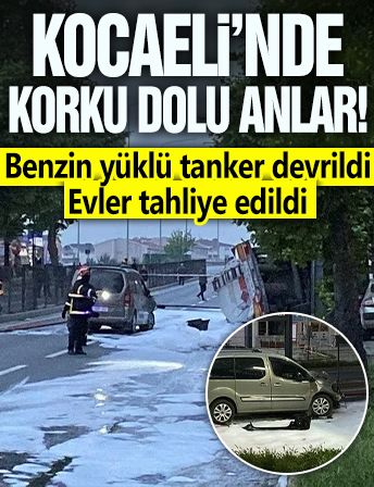 Kocaeli'nde korku dolu anlar! Benzin yüklü tanker devrildi