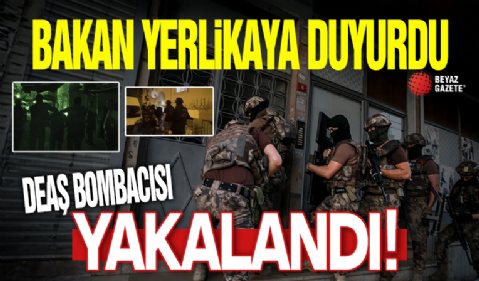 Bakan Yerlikaya duyurdu: DEAŞ bombacısı eylem hazırlığındayken yakalandı!