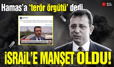 Katil devletin soykırımını, alçaklıklarını görmezden geldi: İmamoğlu Hamas'a 'terör örgütü' dedi! İsrail'e manşet oldu!