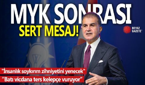 AK Parti Sözcüsü Çelik: Batı vicdana ters kelepçe vuruyor