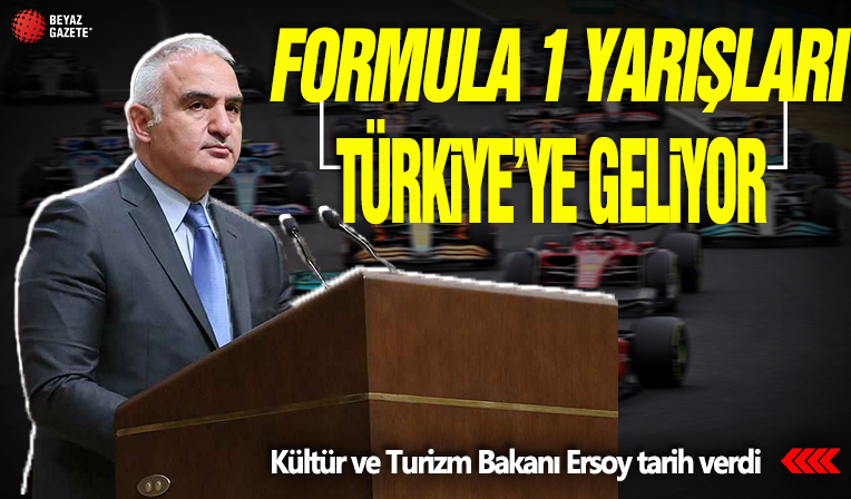 Kültür ve Turizm Bakanı Ersoy tarih verdi: Formula 1 yarışları Türkiye'ye geliyor