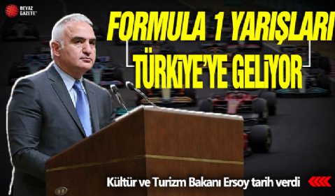 Kültür ve Turizm Bakanı Ersoy tarih verdi: Formula 1 yarışları Türkiye'ye geliyor