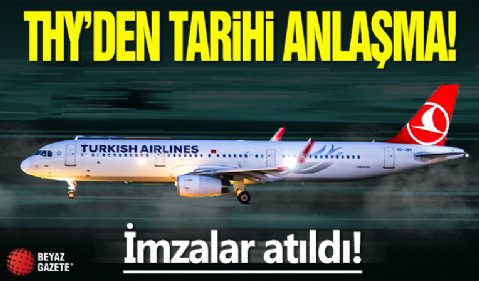 THY'den tarihi anlaşma! İmzalar atıldı