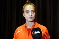 Emine Ecem Esen Açiklamasi 'Isviçre Maçi Için Heyecanliyiz'