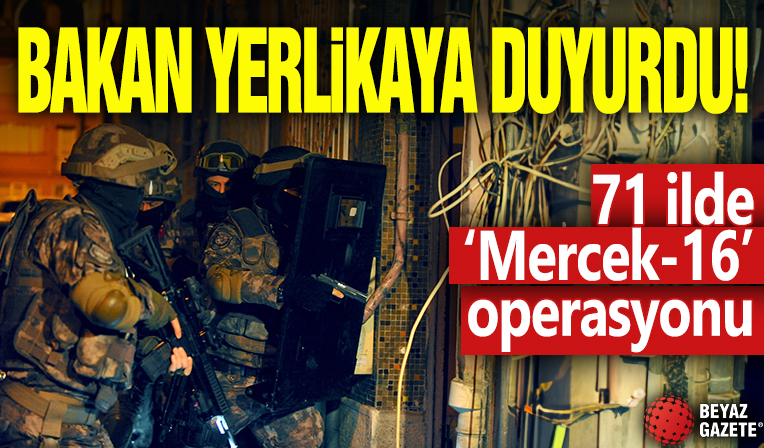 71 ilde 'Mercek-16' operasyonu! 959 gözaltı kararı