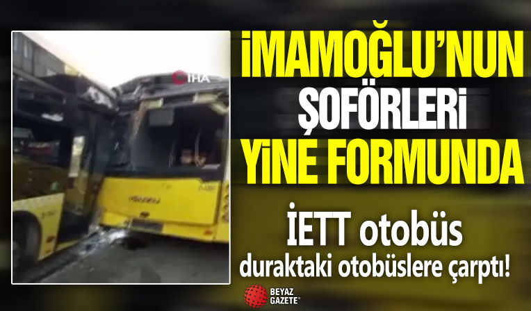 Gaziosmanpaşa'da dehşet anları: İETT otobüsü duraktaki otobüslere çarptı!