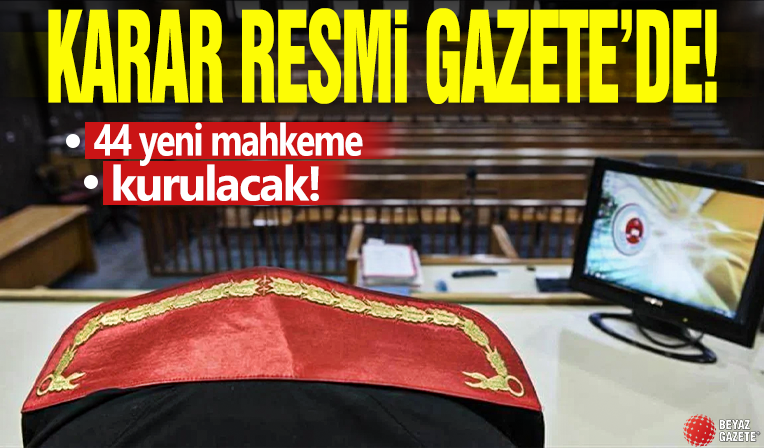 29 İdare Mahkemesi ve 15 Vergi Mahkemesi kurulması kararı Resmi Gazete'de
