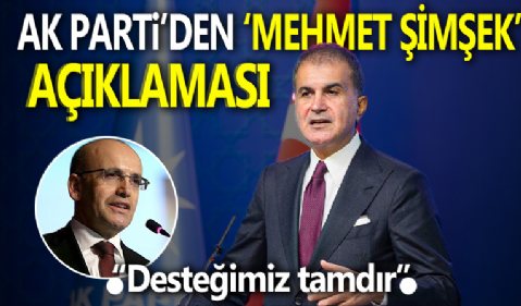 AK Parti'den 'Mehmet Şimşek' açıklaması: 'Desteğimiz tamdır'