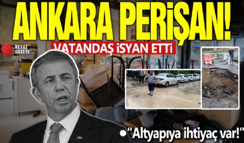 Ankara perişan! Vatandaş isyan etti: Altyapıya ihtiyaç var...