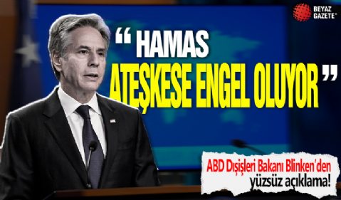 Blinken'den yüzsüz ateşkes açıklaması