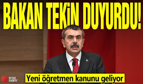 Bakan Tekin duyurdu: Yeni öğretmen kanunu geliyor!