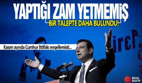 Ekrem İmamoğlu'ndan bir zam talebi daha! %500 bile yetmedi