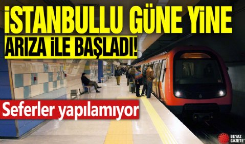 İstanbullu güne yine arıza ile başladı! Bakırköy-Kayaşehir Metro Hattı'nda seferler yapılamıyor