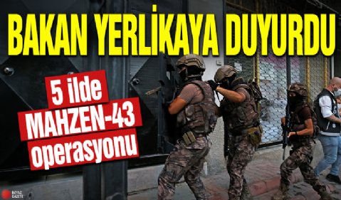 7 ilde MAHZEN-42 ve 43 operasyonu: 60 şüpheli yakalandı