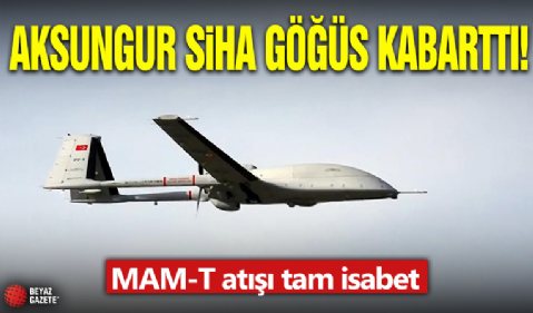 AKSUNGUR SİHA göğüs kabarttı! MAM-T atışı tam isabet