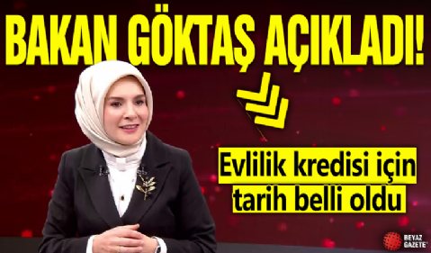 Bakan Göktaş, evlilik kredisinde ilk ödeme için tarih verdi