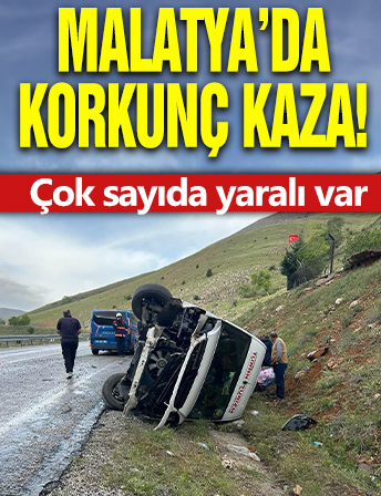 Malatya'da korkunç kaza! Çok sayıda yaralı var