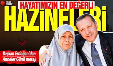 Başkan Erdoğan'dan Anneler Günü mesajı
