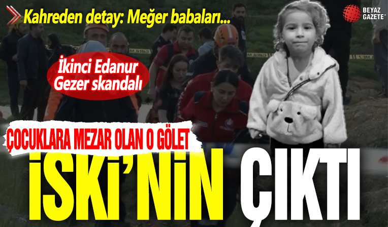 İkinci Edanur Gezer skandalı: Başakşehir’de çocukların boğulduğu gölet İSKİ’nin çıktı!