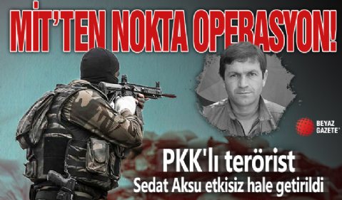 MİT'ten Irak'ta nokta operasyon: PKK'lı terörist Sedat Aksu etkisiz hale getirildi
