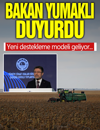 Bakan Yumaklı: Yeni destekleme modelini çok yakında açıklayacağız