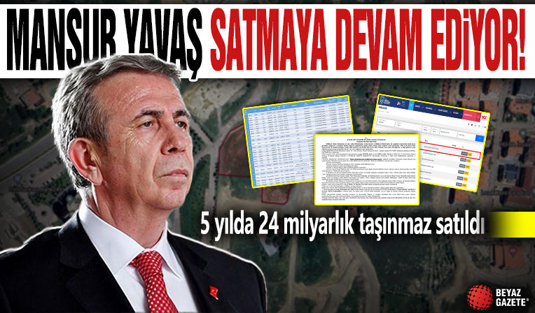 Mansur Yavaş satmaya devam ediyor: Bu sefer de 27 adet taşınmazı 668 milyon 485 bin TL bedelle satışa çıkardı!