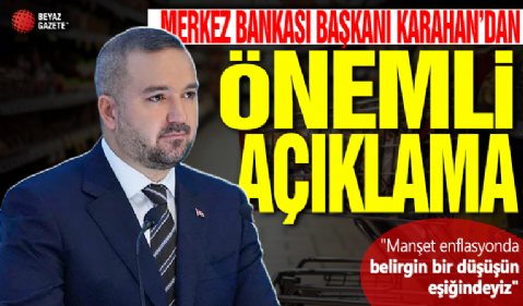 Merkez Bankası Başkanı Karahan'dan enflasyon açıklaması