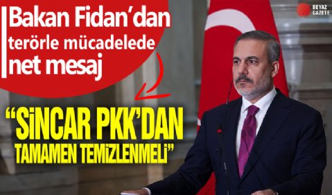 Bakan Fidan'dan terörle mücadelede net mesaj: Sincar PKK'dan tamamen temizlenmeli