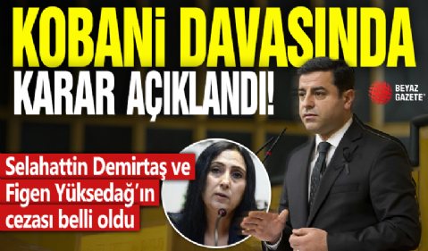 Selahattin Demirtaş'ın 6-8 Ekim olayları davasında cezası belli oldu