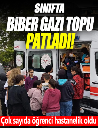 Sınıfta biber gazı topu patladı: Çok sayıda öğrenci hastanelik oldu