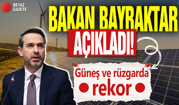 Bakan Bayraktar açıkladı! Güneş ve rüzgarda rekor!