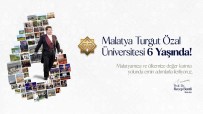 Malatya Turgut Özal Üniversitesi 6 Yasinda