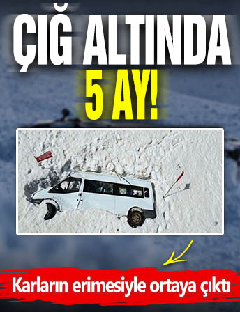 Çığ altında 5 ay: Karların erimesiyle ortaya çıktı