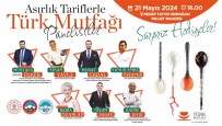 Büyüksehir'den 'Asirlik Tariflerle Türk Mutfagi' Paneli