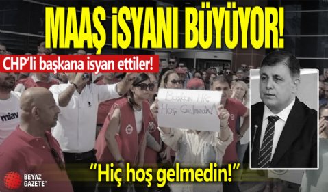 Maaş isyanı büyüyor! CHP'li başkana isyan ettiler: Hiç hoş gelmedin..