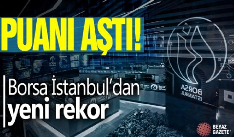 11.000 puanı aştı! Borsa İstanbul’dan yeni rekor