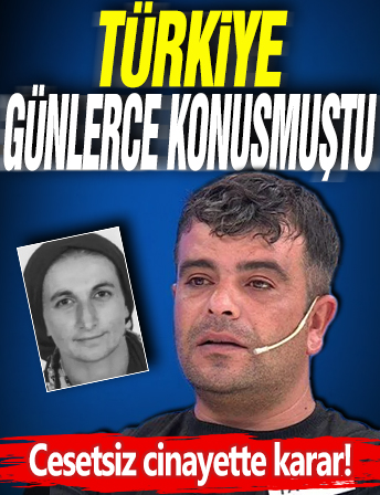 Türkiye günlerce konuşmuştu! Cesetsiz cinayette karar