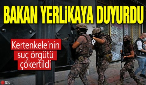 Bakanı Ali Yerlikaya duyurdu! Kertenkele lakaplı Batuhan Tok'un suç örgütü çökertildi