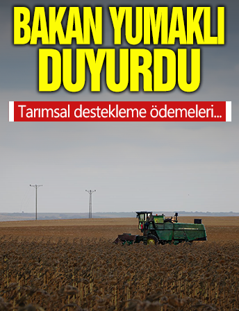 Tarımsal destekleme ödemeleri hesaplarda! Bakan Yumaklı duyurdu