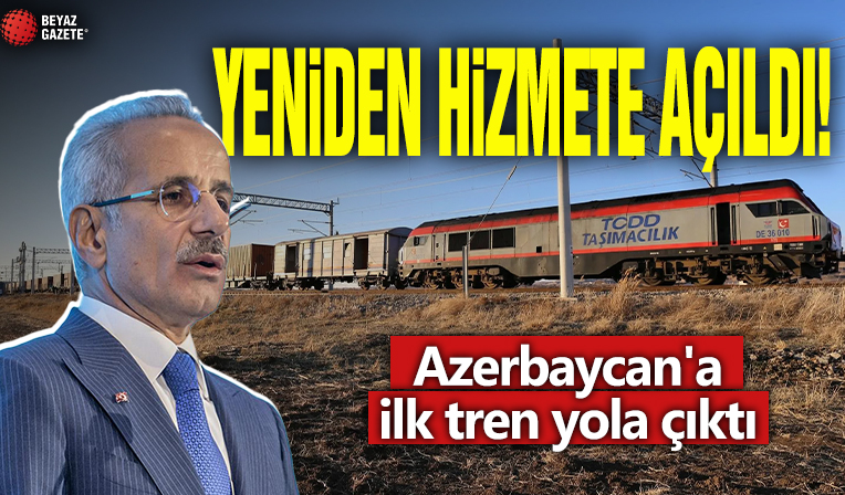 Yeniden hizmete açıldı! Azerbaycan'a ilk tren yola çıktı