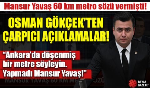 AK Parti Ankara Milletvekili Osman Gökçek'ten çarpıcı açıklamalar...