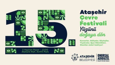 Atasehir Çevre Festivali, Dogaya Dönüs Için Yeniden Bir Araya Geliyor