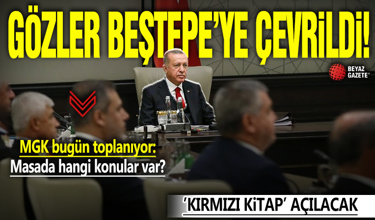 Yılın üçüncü MGK bugün toplanacak: Masada hangi konular var?