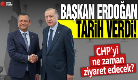 Başkan Erdoğan tarih verdi: CHP'yi ne zaman ziyaret edecek?